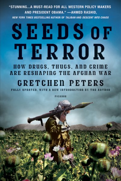 Seeds of Terror: How Drugs, Thugs, and Crime Are Reshaping the Afghan War cover