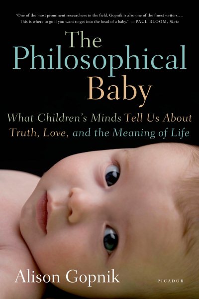 Philosophical Baby: What Children's Minds Tell Us About Truth, Love, and the Meaning of Life cover
