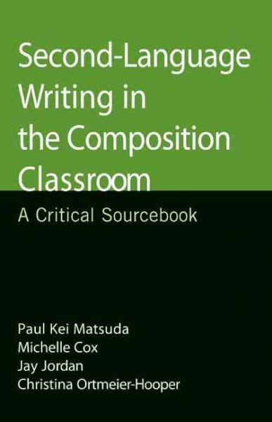 Second-Language Writing in the Composition Classroom: A Critical Sourcebook (Bedford/St. Martin's Professional Resources) cover