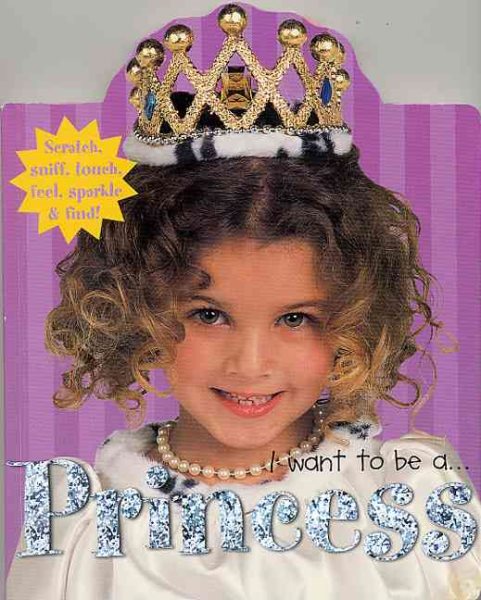 I Want To Be A...: Princess