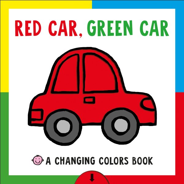 Changing Picture Book: Red Car, Green Car: A Changing Colors Book cover