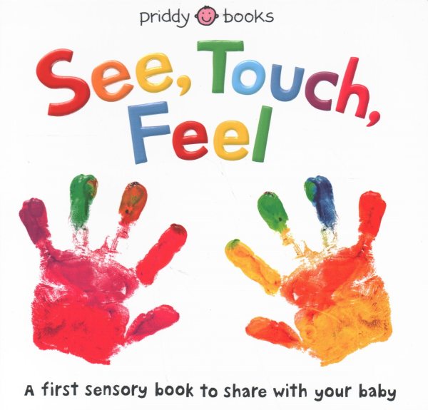 See, Touch, Feel: A First Sensory Book cover