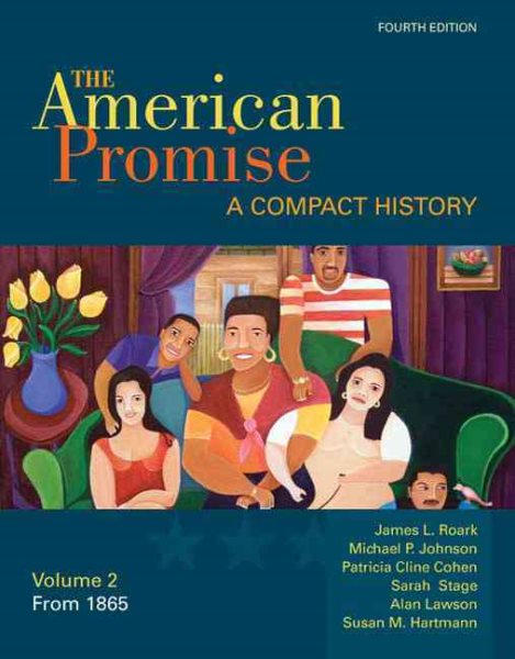 The American Promise: A Compact History, Volume II: From 1865