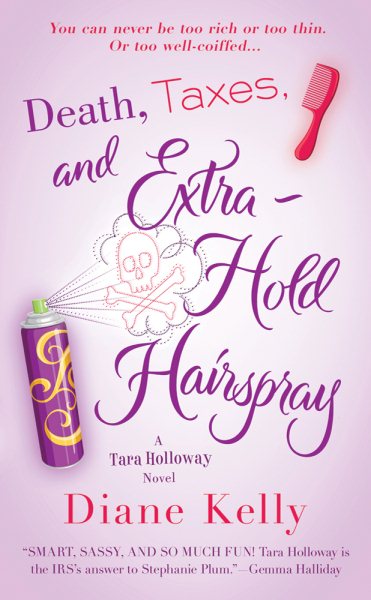 Death, Taxes, and Extra-Hold Hairspray: A Tara Holloway Novel (A Tara Holloway Novel, 3) cover