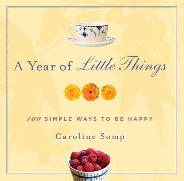 A Year of Little Things: 100 Simple Ways to Be Happy cover