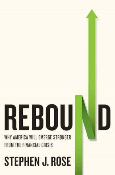 Rebound: Why America Will Emerge Stronger From the Financial Crisis cover
