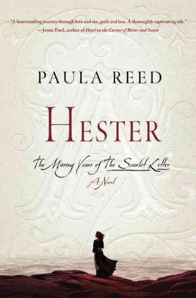 Hester: The Missing Years of The Scarlet Letter: A Novel