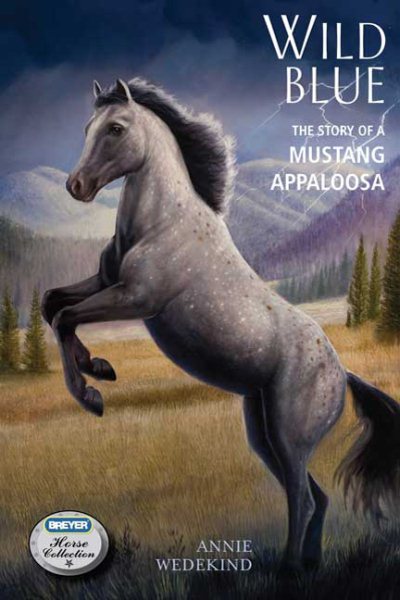 Wild Blue: The Story of a Mustang Appaloosa (The Breyer Horse Collection, 1) cover