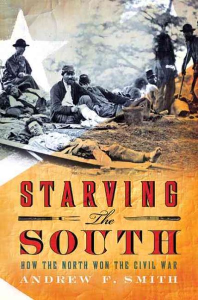 Starving the South: How the North Won the Civil War cover