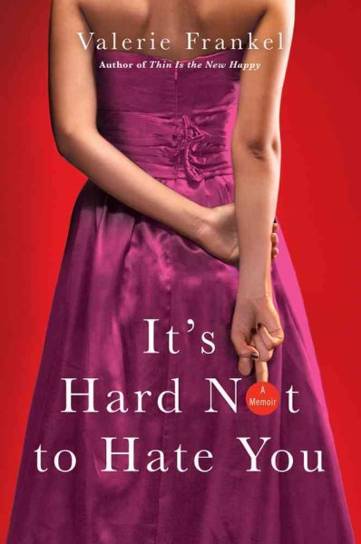It's Hard Not to Hate You: A Memoir cover