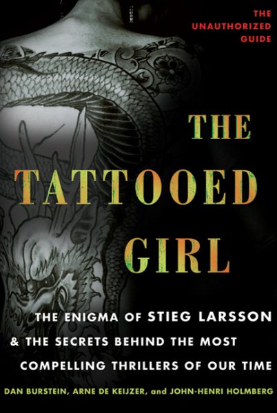 The Tattooed Girl: The Enigma of Stieg Larsson and the Secrets Behind the Most Compelling Thrillers of Our Time cover