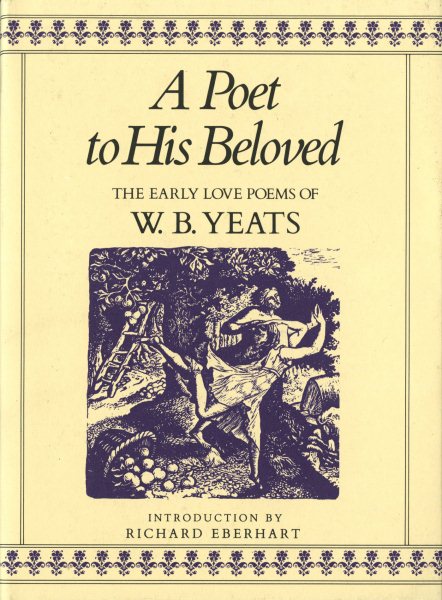 A Poet to His Beloved: The Early Love Poems of William Butler Yeats cover
