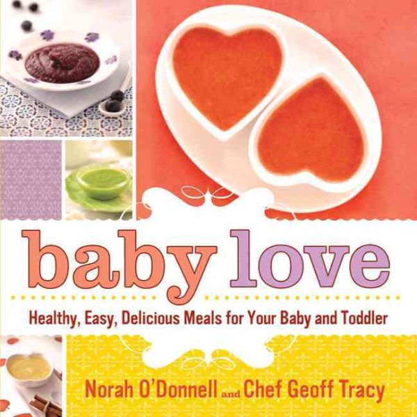 Baby Love: Healthy, Easy, Delicious Meals for Your Baby and Toddler cover