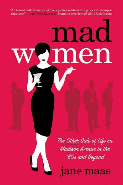 Mad Women: The Other Side of Life on Madison Avenue in the '60s and Beyond cover