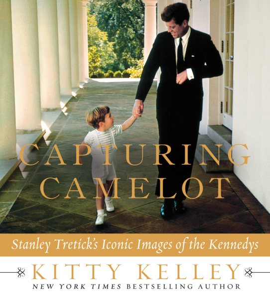 Capturing Camelot: Stanley Tretick's Iconic Images of the Kennedys cover