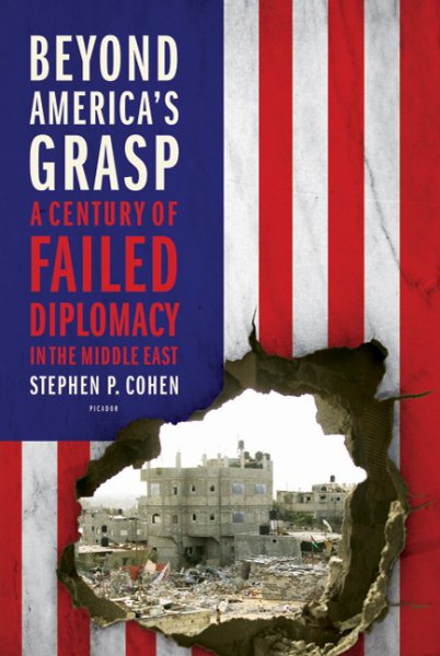 Beyond America's Grasp: A Century of Failed Diplomacy in the Middle East cover