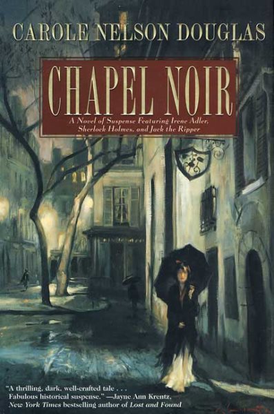 Chapel Noir: An Irene Adler Novel.