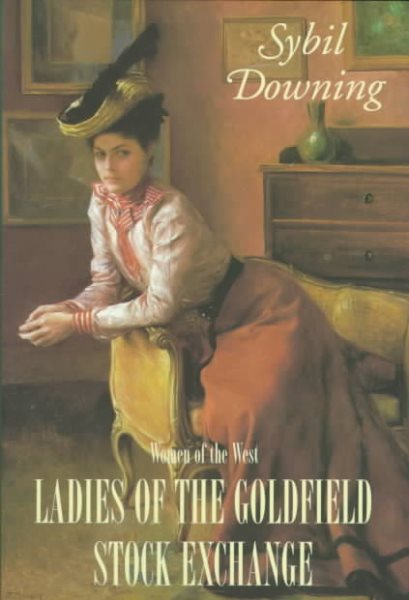 Ladies of the Goldfield Stock Exchange (Women of the West/Sybil Downing) cover