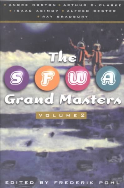 The SFWA Grand Masters, Volume 2: Andre Norton, Arthur C. Clarke, Isaac Asimov, Alfred Bester, and Ray Bradbury cover