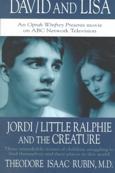 David and Lisa / Jordi / Little Ralphie and the Creature: Three remarkable stories of children struggling to find themsleves and their places in this world cover