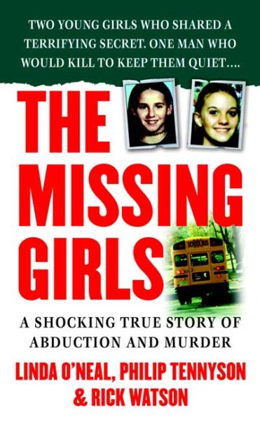 The Missing Girls: A Shocking True Story of Abduction and Murder (St. Martin's True Crime Library) cover