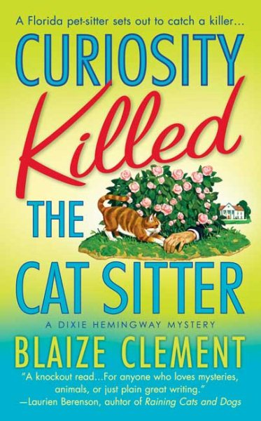 Curiosity Killed the Cat Sitter (Dixie Hemingway Mysteries, No. 1) cover