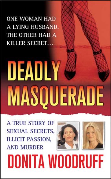 Deadly Masquerade: A True Story of Sexual Secrets, Illicit Passion, and Murder (St. Martin's True Crime Library) cover