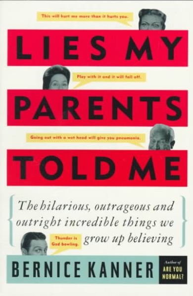 Lies My Parents Told Me: The Hilarious, Outrageous and Outright Incredible Things We Grow Up Believing cover
