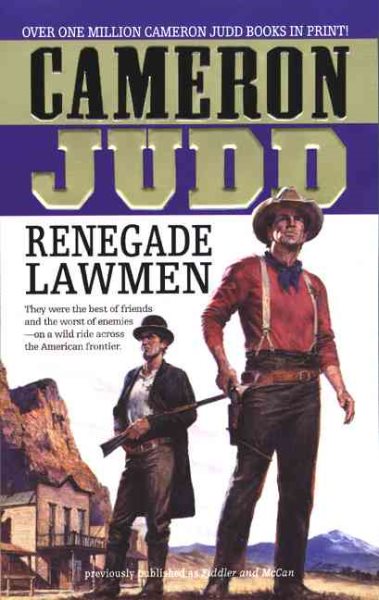 Renegade Lawmen: They Were The Best Of Friends And The Worst Of Enemies- On A Wild Ride Across The American Frontier (Luke McCan Novels) cover