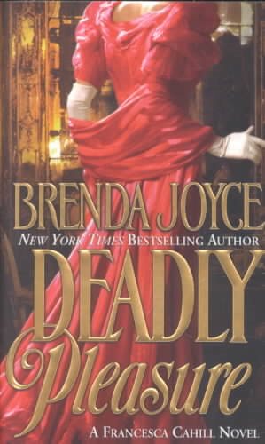 Deadly Pleasure: A Francesca Cahill Novel (Francesca Cahill Romance Novels)