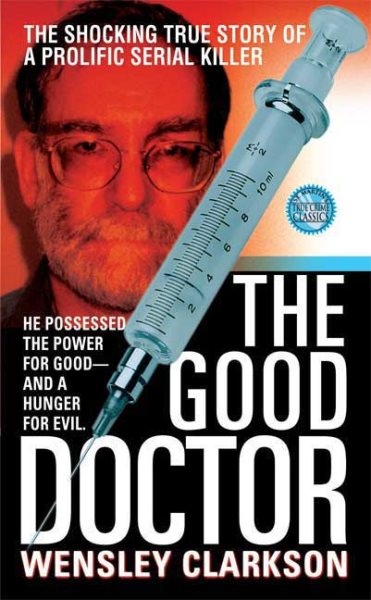 The Good Doctor (St. Martin's True Crime Library) cover