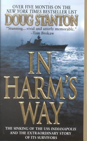 In Harm's Way: The Sinking of the U.S.S. Indianapolis and the Extraordinary Story of Its Survivors cover