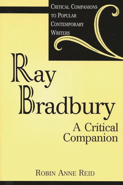 Ray Bradbury: A Critical Companion (Critical Companions to Popular Contemporary Writers)