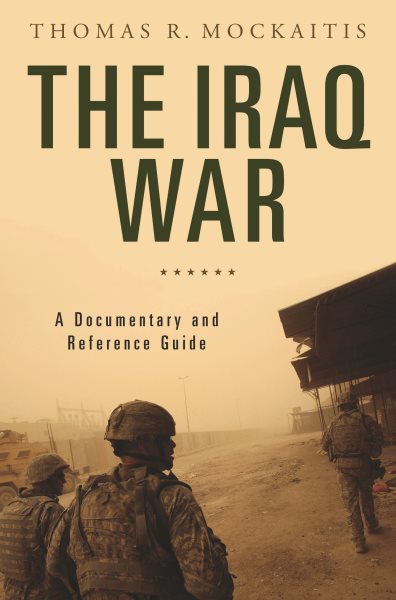 The Iraq War: A Documentary and Reference Guide (Documentary and Reference Guides) cover