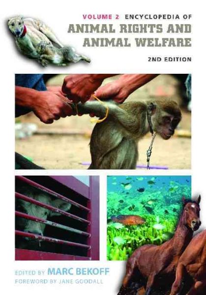 Encyclopedia of Animal Rights and Animal Welfare: Encyclopedia of Animal Rights and Animal Welfare: Second Edition, Volume 2, 2nd Edition