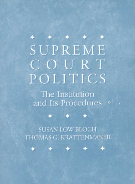 Supreme Court Politics: The Institution and Its Procedure cover