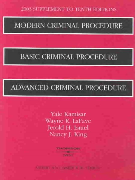 Modern Criminal Procedure 2003: Cases-Comments-Questions : Basic Criminal Procedure : Cases-Comments-Questions : Advanced Criminal Procedure : Cases-Comments-Questions: 10th Edition cover