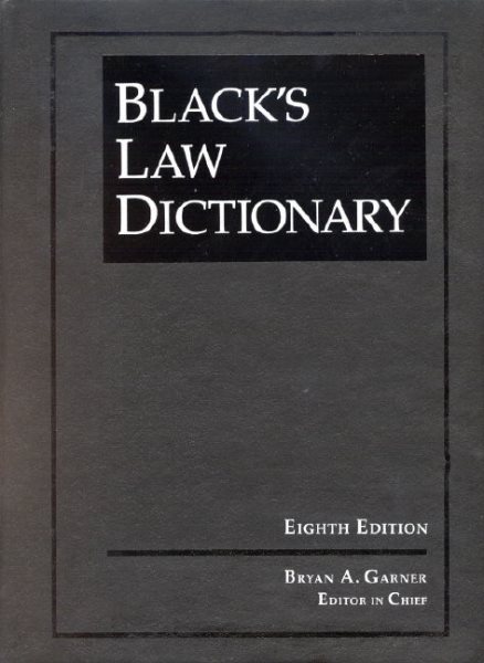 Black's Law Dictionary, 8th Edition (BLACK'S LAW DICTIONARY cover
