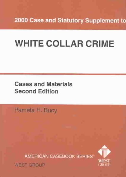 White Collar Crime: Cases and Materials (American Casebook Series)