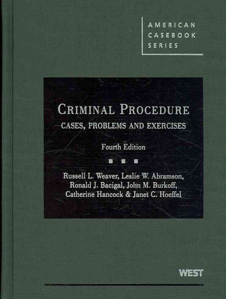 Criminal Procedure: Cases, Problems and Exercises, 4th (American Casebooks)