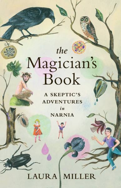 The Magician's Book: A Skeptic's Adventures in Narnia cover