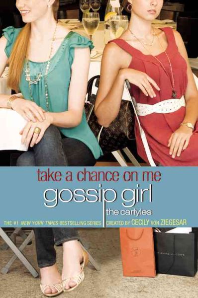 Gossip Girl: The Carlyles: Take a Chance on Me (Gossip Girl: The Carlyles, 3) cover