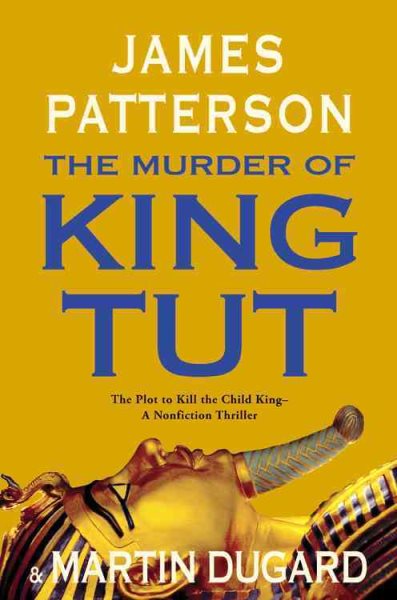 The Murder of King Tut: The Plot to Kill the Child King - A Nonfiction Thriller cover