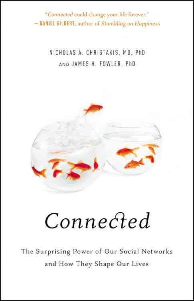 Connected: The Surprising Power of Our Social Networks and How They Shape Our Lives cover