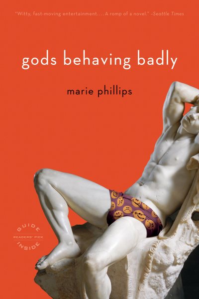 Gods Behaving Badly: A Novel