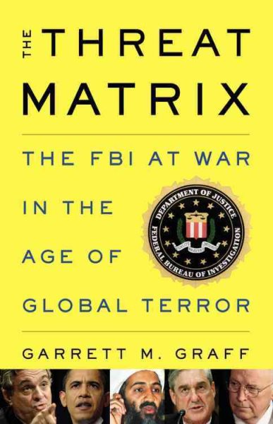 The Threat Matrix: The FBI at War in the Age of Global Terror cover