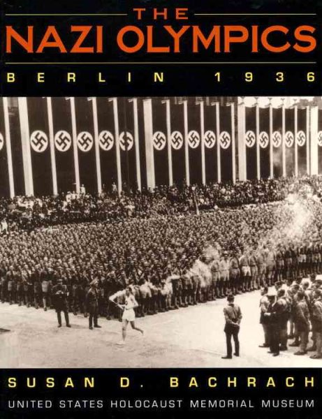 The Nazi Olympics, Berlin 1936 (United States Holocaust Museum) cover