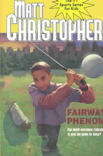 Fairway Phenom (Matt Christopher Sports Classics) cover