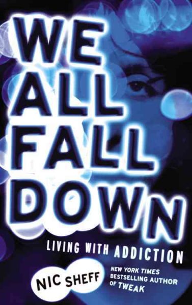 We All Fall Down: Living with Addiction cover