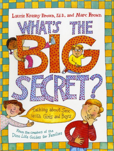 What's the Big Secret?: Talking about Sex with Girls and Boys cover